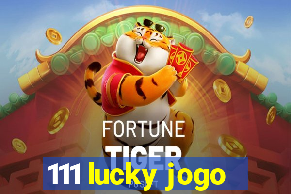 111 lucky jogo